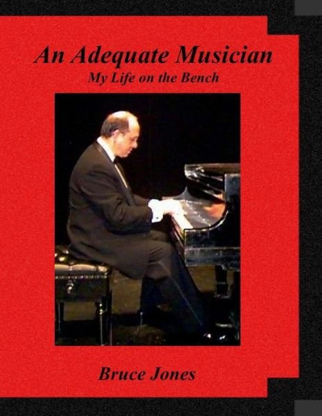 Cover for Bruce Jones · An Adequate Musician - My Life on the Bench (Pocketbok) (2014)