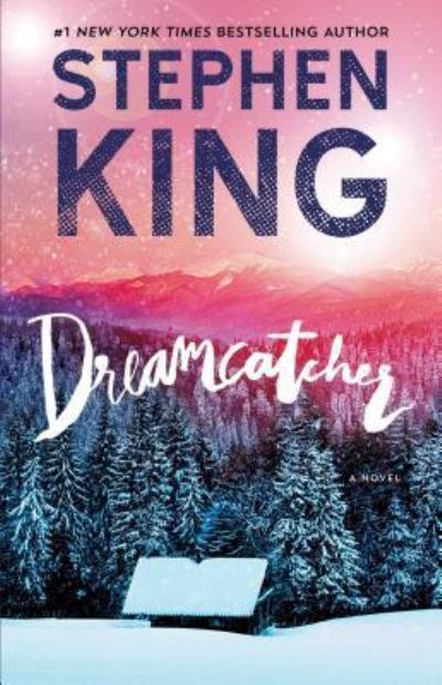 Dreamcatcher: A Novel - Stephen King - Books - Scribner - 9781501192227 - January 16, 2018