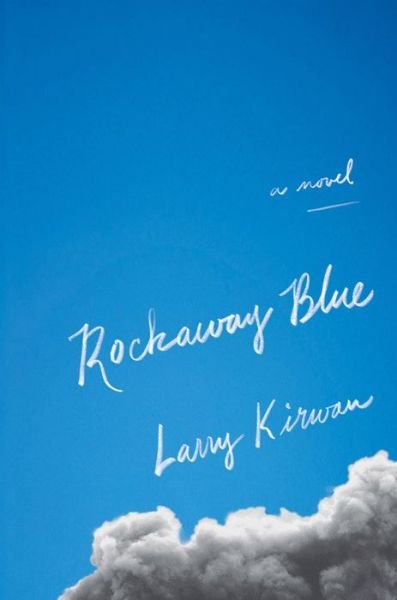 Cover for Larry Kirwan · Rockaway Blue: A Novel (Hardcover bog) (2021)