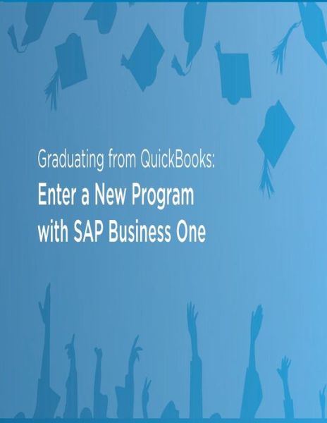 Cover for Vision33 Inc · Graduating from Quickbooks: Enter a New Program with Sap Business One (Paperback Book) (2014)