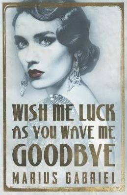 Cover for Marius Gabriel · Wish Me Luck As You Wave Me Goodbye - The Redcliffe Sisters (Paperback Book) (2015)