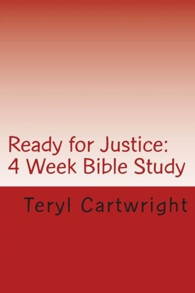 Cover for Teryl Cartwright · Ready for Justice: 4 Week Bible Study (Paperback Bog) (2014)