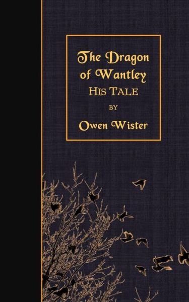 Cover for Owen Wister · The Dragon of Wantley: His Tale (Taschenbuch) (2015)