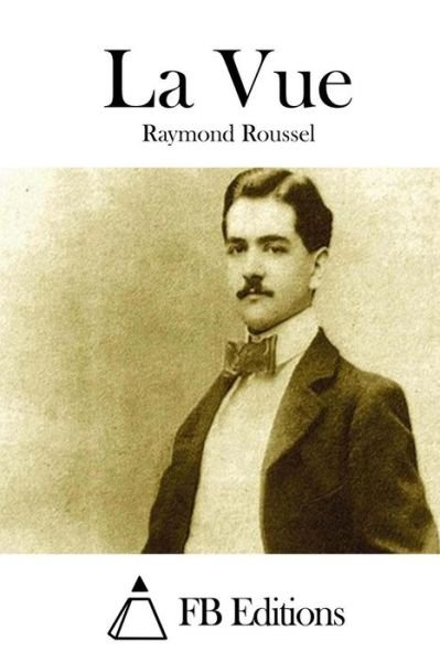 Cover for Raymond Roussel · La Vue (Paperback Bog) (2015)