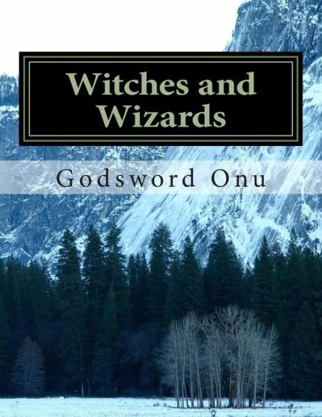 Cover for Apst Godsword Godswill Onu · Witches and Wizards: Those Who Serve the Devil (Paperback Bog) (2015)