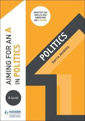 Cover for Sarra Jenkins · Aiming for an A in A-level Politics (Paperback Book) (2018)