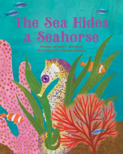 Cover for Sara T. Behrman · The Sea Hides a Seahorse (Hardcover Book) (2023)