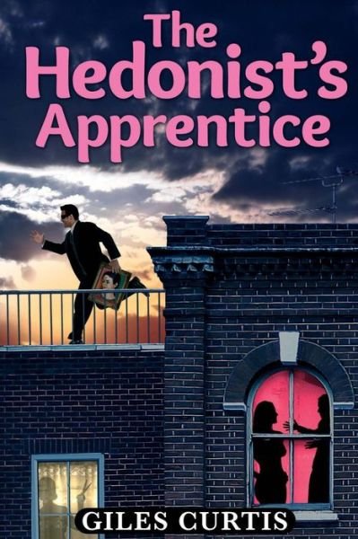 Cover for Giles Curtis · The Hedonist's Apprentice (Taschenbuch) (2015)