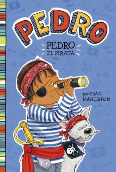 Cover for Fran Manushkin · Pedro el pirata (Book) (2018)