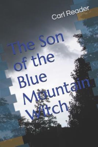 Cover for Carl Reader · The Son of the Blue Mountain Witch (Paperback Book) (2016)