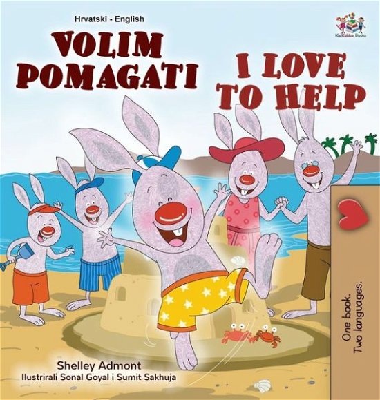 Cover for Shelley Admont · I Love to Help (Croatian English Bilingual Book for Kids) (Inbunden Bok) (2021)