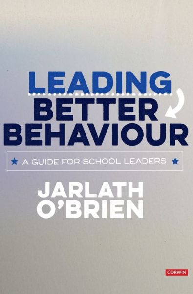 Cover for Jarlath O'Brien · Leading Better Behaviour: A Guide for School Leaders (Hardcover Book) (2020)