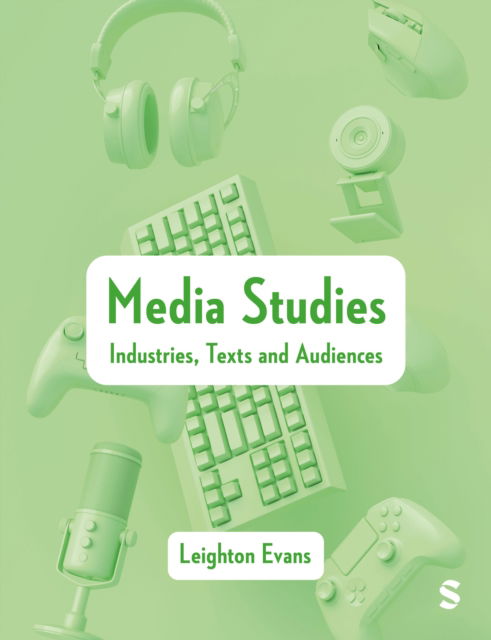 Cover for Leighton Evans · Media Studies: Industries, Texts and Audiences (Paperback Book) (2025)