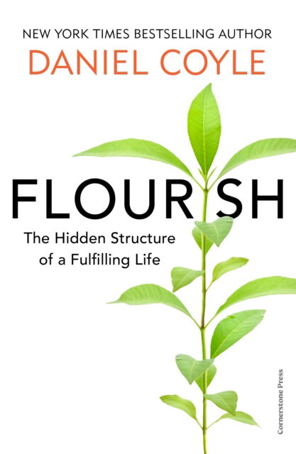 Cover for Daniel Coyle · Flourish: The Hidden Structure of a Fulfilling Life (Hardcover Book) (2025)