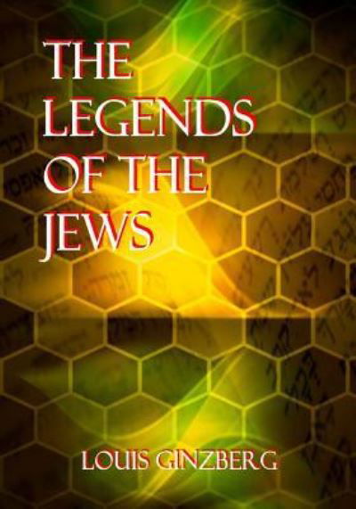 Cover for Professor Louis Ginzberg · The Legends Of The Jews (Taschenbuch) (2016)