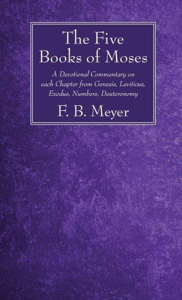 Cover for F B Meyer · The Five Books of Moses (Hardcover Book) (2016)