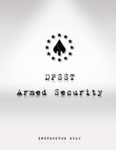 Cover for Instructor Zulu · DPSST Armed Security Manual (Taschenbuch) (2016)