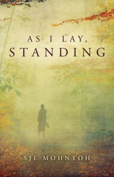 Cover for Sje Mohntoh · As I Lay, Standing (Paperback Bog) (2016)