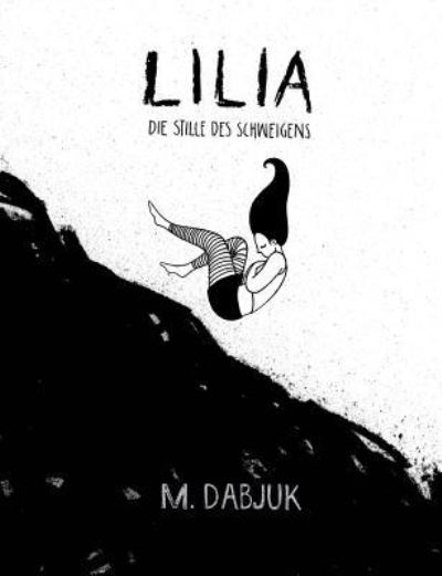 Cover for M Dabjuk · Lilia - Die Stille Des Schweigens (Paperback Book) (2017)