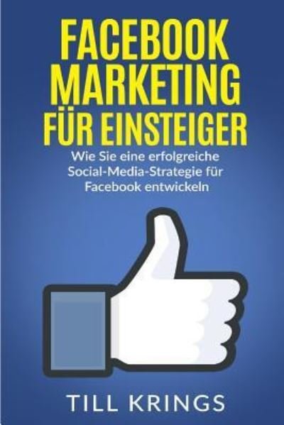 Cover for Till Krings · Facebook Marketing F r Einsteiger (Paperback Book) (2016)