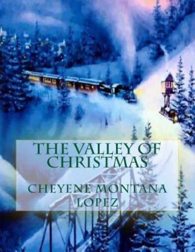 Cover for Cheyene Montana Lopez · The Valley Of Christmas (Paperback Bog) (2016)