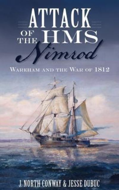 Cover for J North Conway · Attack of the HMS Nimrod (Hardcover Book) (2014)