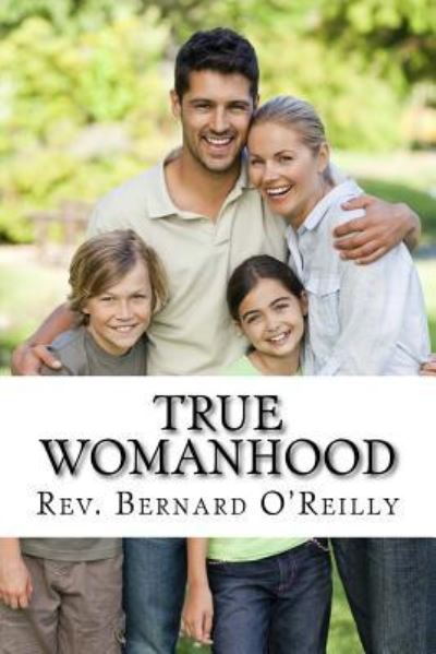 Cover for Rev Bernard O'Reilly L D · True Womanhood (Paperback Book) (2016)