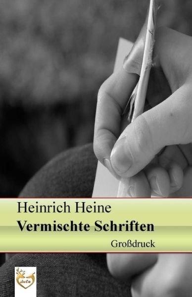 Cover for Heinrich Heine · Vermischte Schriften (Grossdruck) (Paperback Bog) (2016)