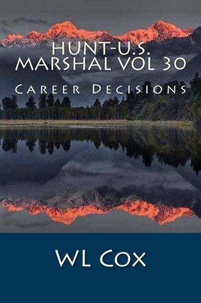 Cover for WL Cox · Hunt-U.S. Marshal Vol 30 : Career Decisions (Paperback Bog) (2016)