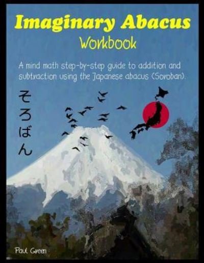 Imaginary Abacus - Workbook - Paul Green - Böcker - Createspace Independent Publishing Platf - 9781542357227 - 11 januari 2017