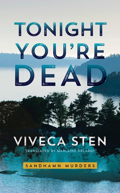 Tonight You're Dead - Viveca Sten - Muziek - Brilliance Audio - 9781543628227 - 14 november 2017