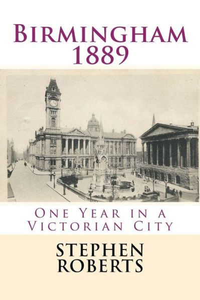 Cover for Stephen Roberts · Birmingham 1889 (Taschenbuch) (2017)