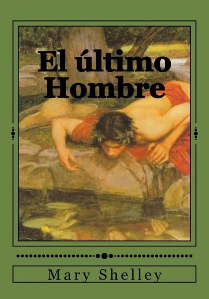 Cover for Mary Shelley · El ultimo Hombre (Paperback Bog) (2017)