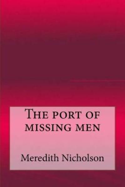 Cover for Meredith Nicholson · The port of missing men (Taschenbuch) (2017)