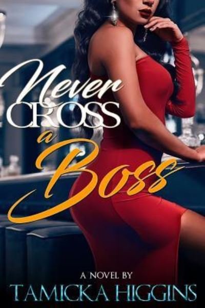 Cover for Tamicka Higgins · Never Cross A Boss (Paperback Book) (2017)