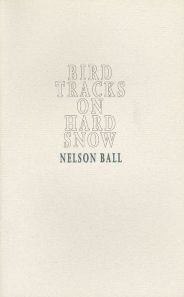 Cover for Nelson Ball · Bird Tracks on Hard Snow (Paperback Book) (1994)