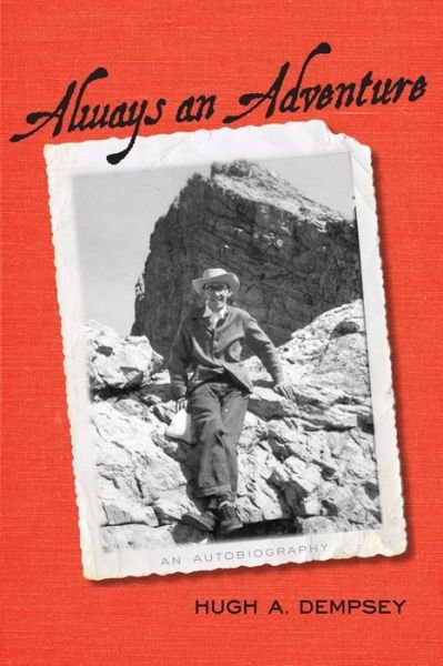 Cover for Hugh A. Dempsey · Always an Adventure: An Autobiography (Paperback Book) (2011)