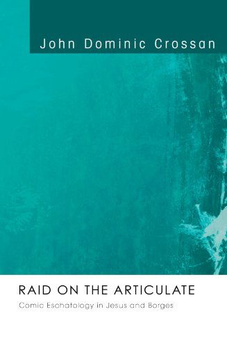 Raid on the Articulate - John Dominic Crossan - Books - Wipf & Stock Publishers - 9781556358227 - March 1, 2008