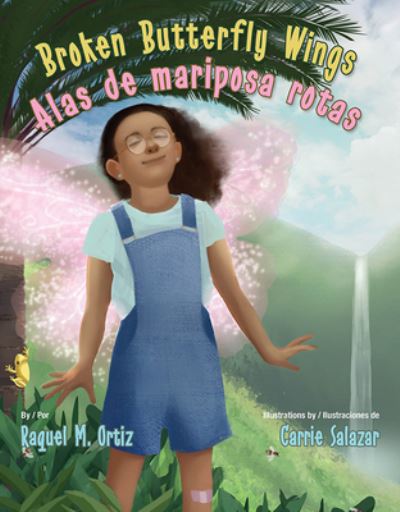 Broken Butterfly Wings / Alas de Mariposa Rotas - Raquel M Ortiz - Livros - Pinata Books - 9781558859227 - 31 de outubro de 2021