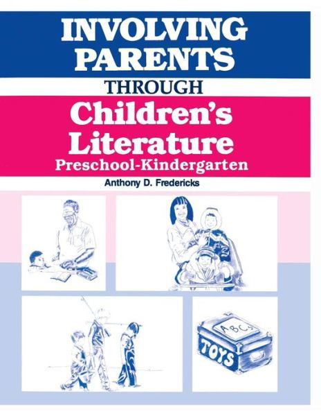 Cover for Anthony D. Fredericks · Involving Parents Through Children's Literature: Preschool-Kindergarten - Through Children's Literature (Paperback Book) (1993)