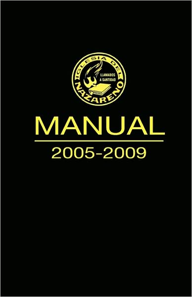 Cover for Church of the Nazarene · Manual 2005-2009 Iglesia Del Nazareno (Manual, Church of the Nazarene, Spanish) (Spanish Edition) (Paperback Book) [Spanish edition] (2009)