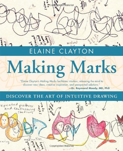 Cover for Elaine Clayton · Making Marks: Discover the Art of Intuitive Drawing (Pocketbok) [First edition] (2014)