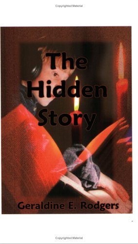 Cover for Geraldine E. Rodgers · The Hidden Story: How America's Present-day Reading Disabilities Grew out of the Underhanded Meddling of America's First Experimental Ps (Paperback Book) (2000)