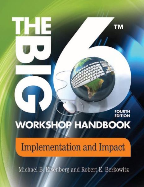 Cover for Michael B. Eisenberg · The Big6 Workshop Handbook: Implementation and Impact - Big6 Information Literacy Skills (Paperback Book) (2011)
