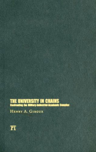 Cover for Henry A. Giroux · University in Chains: Confronting the Military-Industrial-Academic Complex (Hardcover Book) (2007)