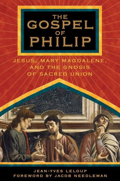 Cover for Jean-Yves Leloup · The Gospel of Philip: Jesus, Mary Magdalene and the Gnosis of Sacred Union. (Paperback Book) (2004)