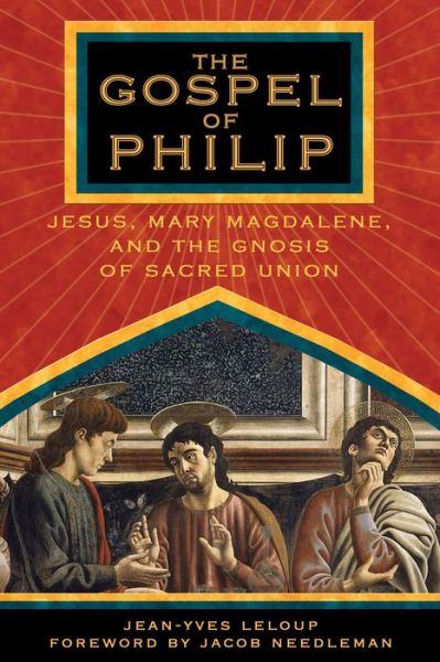 Cover for Jean-Yves Leloup · The Gospel of Philip: Jesus, Mary Magdalene and the Gnosis of Sacred Union. (Taschenbuch) (2004)