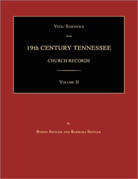 Cover for Byron Sistler · Vital Statistics from 19th Century Tennessee Church Records. Volume II (Paperback Book) (2007)