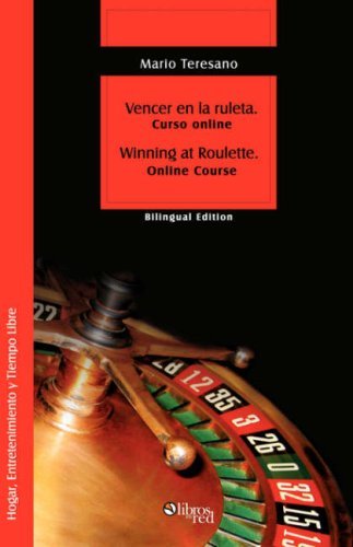 Vencer en La Ruleta. Winning at Roulette - Mario Sebastian Teresano - Books - Libros en Red - 9781597542227 - December 1, 2006
