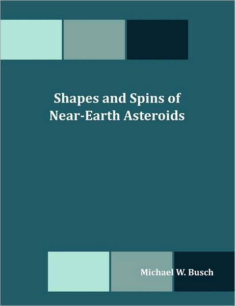 Cover for Michael W. Busch · Shapes and Spins of Near-earth Asteroids (Paperback Book) (2010)